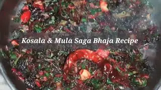 Kosala & Mula Saga Bhaja Recipe..