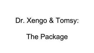 Dr. Xengo & Tomsy - The Package