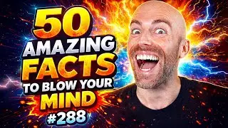 50 AMAZING Facts to Blow Your Mind! 288