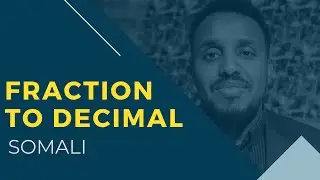 Xisaab af Somali  I Change Fraction To Decimal 06 | Barro Jajab tabanle 05