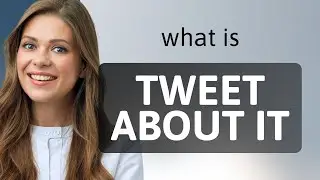 Tweet About It: Understanding the Phrase for English Language Learners