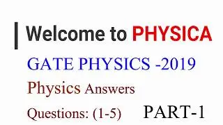 PART-1 | GATE PHYSICS 2019 | PHYSICS Solutions | Questions (1-5)