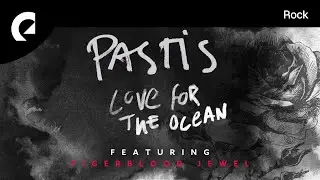 Pastis feat. Tigerblood Jewel - Love For The Ocean (Tigerblood Jewel Remix) (Royalty Free Rock)