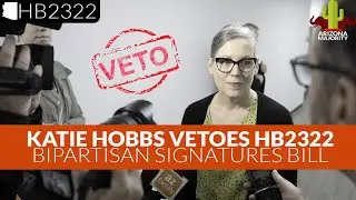 Katie Hobbs vetoes a bipartisan bill with her own language #HB2322