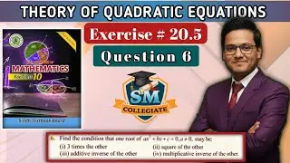 Exercise 20.5 | Question 6 | Theory Of Quadratic Equation |Class 10|Sir Muneeb| Karachi/Sindh Board.