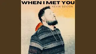 When I Met You