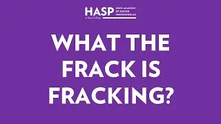 What the Frack is Fracking?