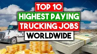 Top 10 Highest Paying Truck Driving Jobs Worldwide 🌐