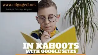 In Kahoots with Google Sites