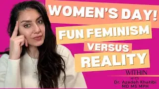 Women&rsquo;s Day: Fun Feminism vs. Reality&ndash;Power, Activism, Equity and the Feminine  | Ep. 5