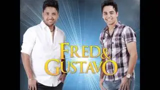 Vai Que Eu Quero Ver - Fred e Gustavo (Lançamento 2012)