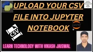 HOW TO UPLOAD CSV FILE INTO JUPYTER NOTEBOOK IN PANDAS PYTHON|EDUCATE YOURSELF DAILY