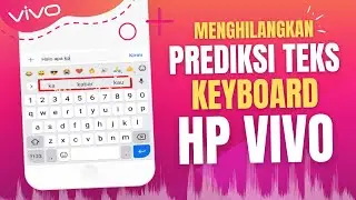 Cara Menghilangkan Prediksi Teks di HP Vivo