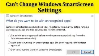 How To Fix Cannot Change Windows SmartScreen Settings || Windows 10