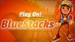 How To Download & Install Subway Surfers On BlueStacks | 2022