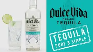 Dulce Vida Organic Blanco Tequila - It's Summertime