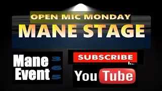 Mane Event 365 Pridecast |Open Mic Night on the Mane Stage