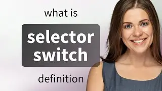 Selector switch — what is SELECTOR SWITCH meaning