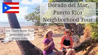Dorado del Mar neighborhood tour and interview with Diane  | Living in Puerto Rico