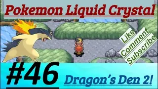 Pokemon Liquid Crystal Episode 46 Dragon's Den 2