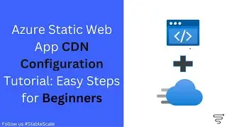 Azure Static Web App CDN Configuration Tutorial: Easy Steps for Beginners