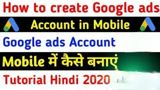 HOW TO CREATE GOOGLE ADS FROM MOBILE IN (HINDI)|| how to sign in google ads account From phone 2020