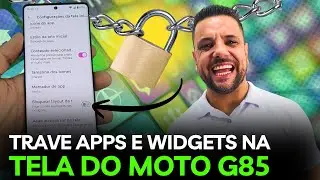 MOTOROLA MOTO G85 5G: Trave APPS e WIDGETS na Tela INICIAL DO CELULAR! 🤯 (Aprenda a Fixar tudo!)