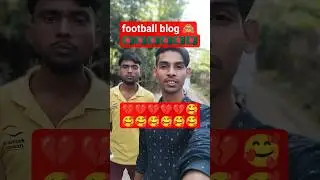 football blog 🙈🇧🇩.................#viral #shorts #foryou #footballblog