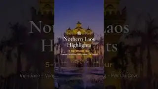 Northern Laos Highlights &ndash; 5-Day Private Tour