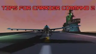 Tips for Carrier Command 2!