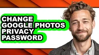 How to Change Google Photos Privacy Password (full Guide)