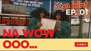 NA WOW OOO Ep 1 | Lagos Style Suya in the US? JI Girls Meet the Woman Behind This Sabi Food Truck