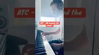 ATC - All Around The World #piano #eurodance #pianocover #atc #allaroundtheworld #pianotutorial
