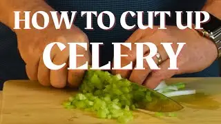 How to Cut Up Celery, with Charlie Wetzel