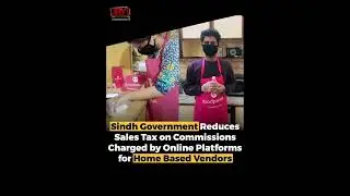 Sindh Government Reduces Sales Tax on Commissions charged by #FoodPanda for Home Based Vendors