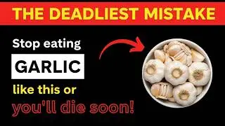 Seniors How to Unlock Garlic's Full Healing Power With Out Harming Your Health