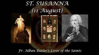 St. Susanna, Virgin & Martyr (11 August): Butler's Lives of the Saints