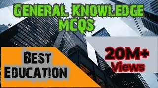 General Knowledge | MCQS | Best Knowledge | Education Video | Study of Education free
