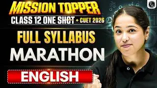 Class 12 English One Shot Marathon ✅ Full English Syllabus for Boards 2026 + CUET UG 2026