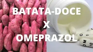 BATATA DOCE X OMEPRAZOL