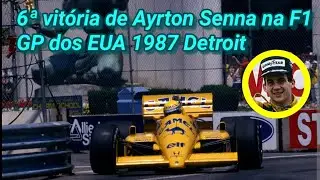 6&ordf; vit&oacute;ria de Ayrton Senna na F1 GP dos Estados Unidos - Detroit 1987