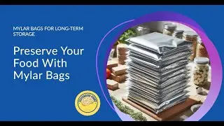 Master Mylar Bags for Food Storage | Ultimate Tutorial and Tips | Increase Your Food's Shelf Life