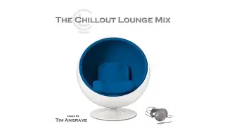 The Chillout Lounge Mix - Life Story