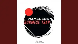 Burmese Trap (Original Mix)