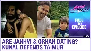 Is Janhvi dating Orhan? | Kunal DEFENDS Taimur yelling at paparazzi | Planet Bollywood News