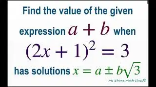 Find the value of a+ b when quadratic equation (2x +1)^2 = 3 has solutions x = a + - b sqrt(3).