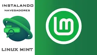 Baixando Navegadores no Linux Mint em Poucos Cliques!