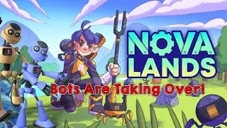 Nova Lands Ep1 | BOTS Are The Secret To An EASY Life!