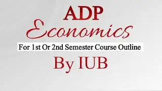 Economics for ADP 1st Or 2nd Semester IUB