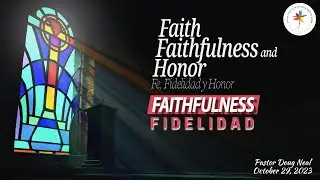 CLCSB | Faith, Faithfulness and Honor, FAITHFULNESS | Pastor Doug Neal - 10/29/2023